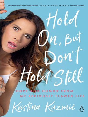 cover image of Hold On, But Don't Hold Still